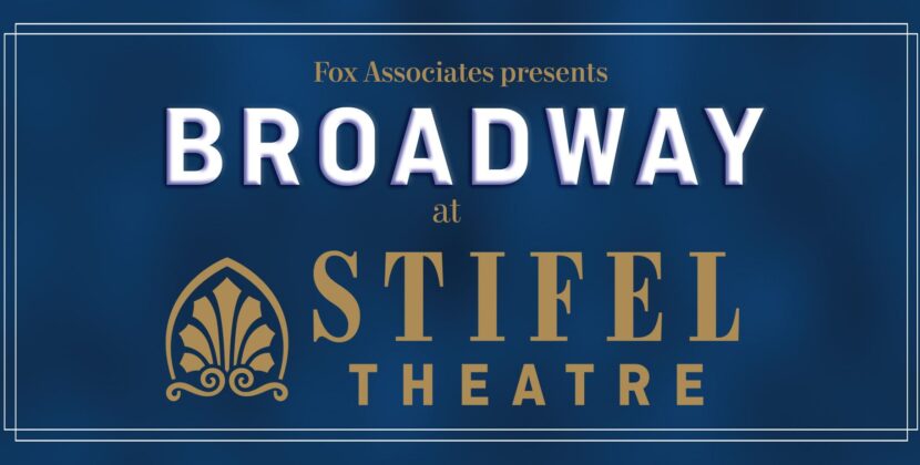 Fox Associates Partner with Stifel Theatre For Shorter Runs of Broadway Touring Shows Next Year
