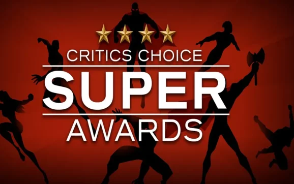 Winners Announced for Critics Choice Association’s  Annual Super Awards
